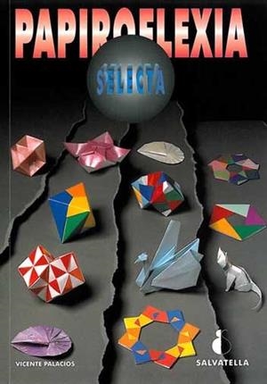 PAPIROFLEXIA SELECTA | 9788472109988 | PALACIOS, VICENTE | Llibreria Aqualata | Comprar llibres en català i castellà online | Comprar llibres Igualada