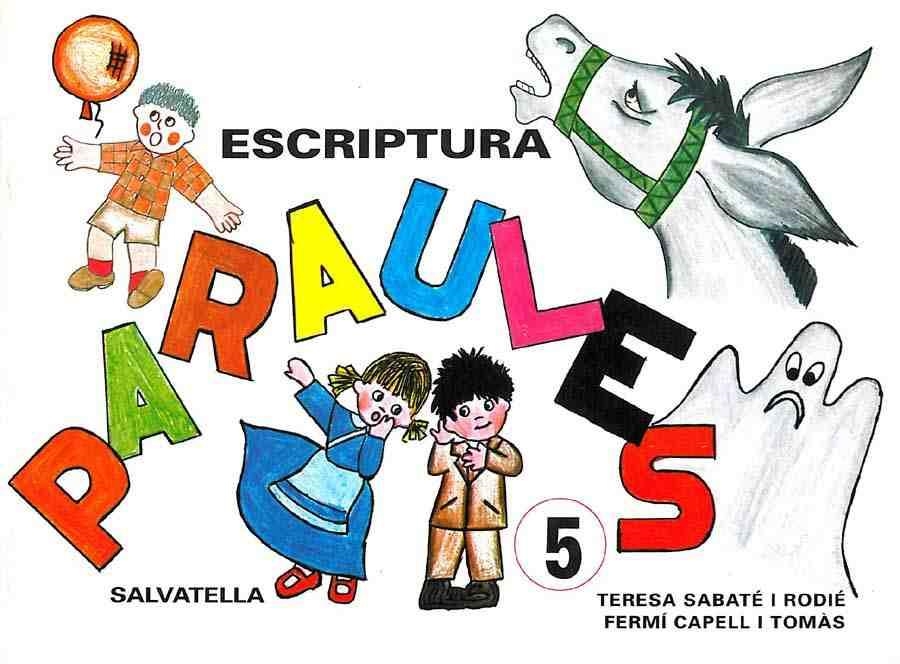 PARAULES 5 ESCRIPTURA | 9788472103115 | SABATE I DODIE, TERESA | Llibreria Aqualata | Comprar libros en catalán y castellano online | Comprar libros Igualada