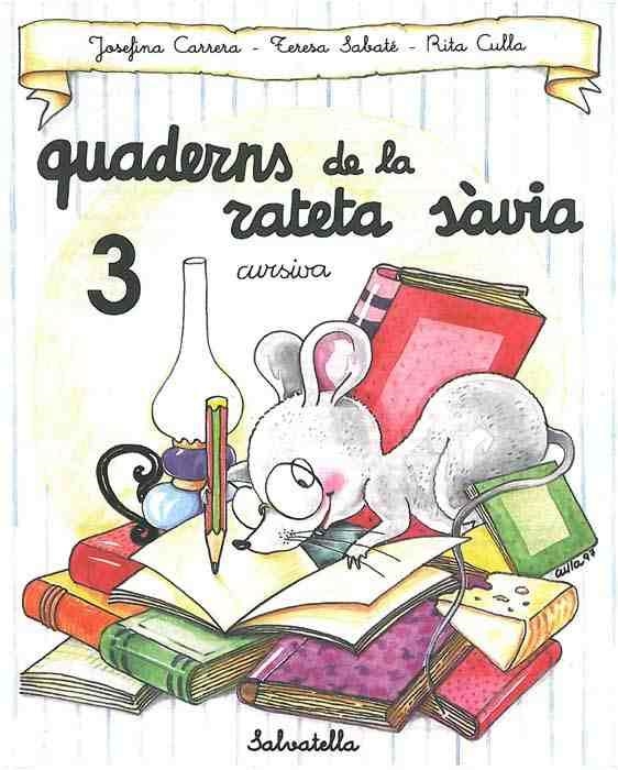 QUADERNS DE LA RATETA SAVIA NUM. 3 (CURSIVA) | 9788472109476 | SABATE, ROSA | Llibreria Aqualata | Comprar libros en catalán y castellano online | Comprar libros Igualada