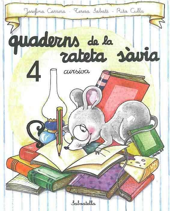 QUADERNS DE LA RATETA SAVIA NUM, 4 (CURSIVA) | 9788472109483 | CARRERA, JOSEFINA | Llibreria Aqualata | Comprar libros en catalán y castellano online | Comprar libros Igualada