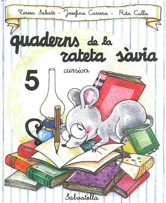 QUADERNS DE LA RATETA SAVIA NUM. 5 (CURSIVA) | 9788472109490 | CARRERA, JOSEFINA | Llibreria Aqualata | Comprar libros en catalán y castellano online | Comprar libros Igualada