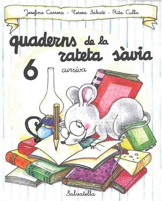 QUADERNS DE LA RATETA SAVIA NUM. 6 (CURSIVA) | 9788472109506 | CARRERA, JOSEFINA | Llibreria Aqualata | Comprar libros en catalán y castellano online | Comprar libros Igualada
