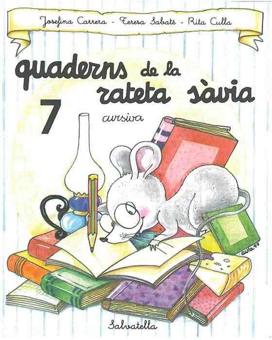 QUADERNS DE LA RATETA SAVIA NUM. 7 (CURSIVA) | 9788472109513 | CARRERA, JOSEFINA | Llibreria Aqualata | Comprar libros en catalán y castellano online | Comprar libros Igualada