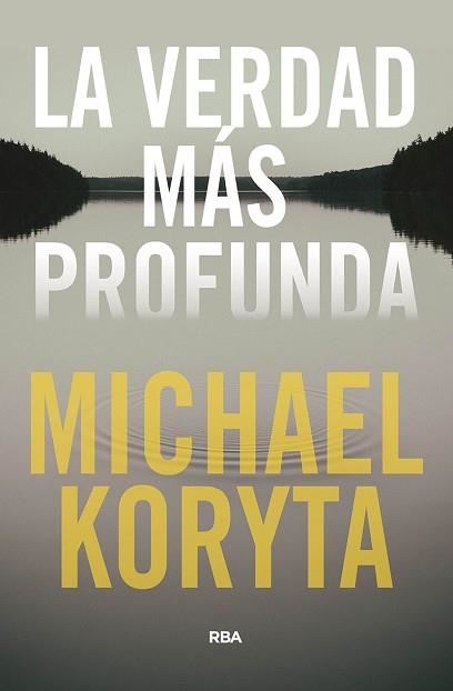 VERDAD MÁS PROFUNDA, LA | 9788491875437 | KORYTA, MICHAEL | Llibreria Aqualata | Comprar libros en catalán y castellano online | Comprar libros Igualada