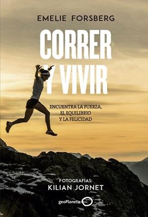 CORRER Y VIVIR | 9788408201106 | FORSBERG, EMELIE / JORNET, KILIAN | Llibreria Aqualata | Comprar libros en catalán y castellano online | Comprar libros Igualada