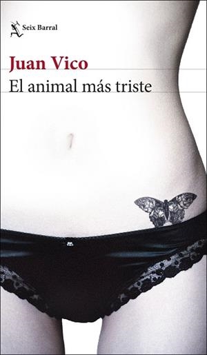 ANIMAL MÁS TRISTE, EL | 9788432234620 | VICO, JUAN | Llibreria Aqualata | Comprar libros en catalán y castellano online | Comprar libros Igualada