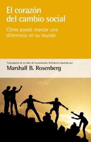 CORAZÓN DEL CAMBIO SOCIAL, EL | 9788415053866 | ROSENBERG, MARSHALL B. | Llibreria Aqualata | Comprar libros en catalán y castellano online | Comprar libros Igualada
