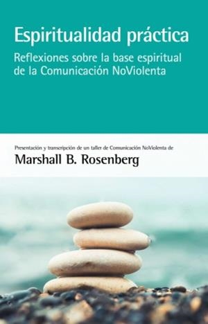 ESPIRITUALIDAD PRÁCTICA | 9788415053880 | ROSENBERG, MARSHALL B. | Llibreria Aqualata | Comprar llibres en català i castellà online | Comprar llibres Igualada