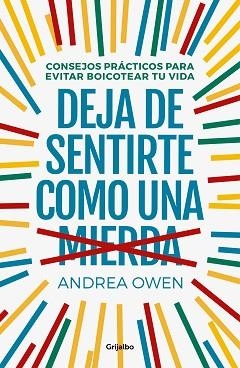 DEJA DE SENTIRTE COMO UNA MIERDA | 9788425356933 | OWEN, ANDREA | Llibreria Aqualata | Comprar libros en catalán y castellano online | Comprar libros Igualada