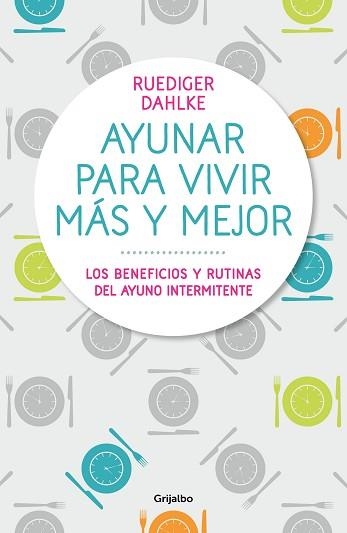 AYUNAR PARA VIVIR MÁS Y MEJOR | 9788417338442 | DAHLKE, RÜDIGER | Llibreria Aqualata | Comprar libros en catalán y castellano online | Comprar libros Igualada