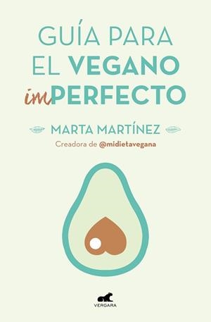 GUÍA PARA EL VEGANO (IM)PERFECTO | 9788416076918 | MARTÍNEZ CANAL, MARTA | Llibreria Aqualata | Comprar libros en catalán y castellano online | Comprar libros Igualada
