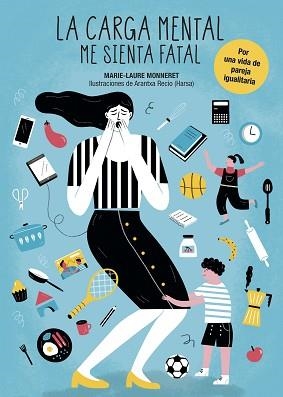 CARGA MENTAL ME SIENTA FATAL, LA | 9788417560690 | MONNERET, MARIE-LAURE/ARANTXA RECIO (HARSA) | Llibreria Aqualata | Comprar libros en catalán y castellano online | Comprar libros Igualada