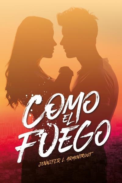 COMO EL FUEGO | 9788416327607 | ARMENTROUT, JENNIFER | Llibreria Aqualata | Comprar libros en catalán y castellano online | Comprar libros Igualada