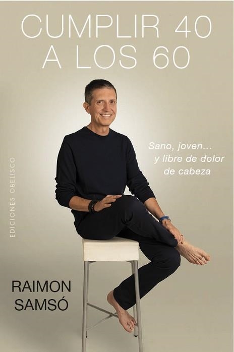 CUMPLIR 40 A LOS 60 | 9788491114147 | SAMSÓ QUERALTÓ, RAIMON | Llibreria Aqualata | Comprar libros en catalán y castellano online | Comprar libros Igualada