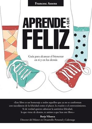 APRENDE A SER FELIZ | 9788494273537 | ASSENS, FRANCESC | Llibreria Aqualata | Comprar llibres en català i castellà online | Comprar llibres Igualada
