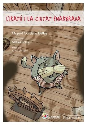 IKATÚ I LA CIUTAT ENARBRADA, L' | 9788413030258 | CORDERO BELLAS, MIGUEL | Llibreria Aqualata | Comprar libros en catalán y castellano online | Comprar libros Igualada