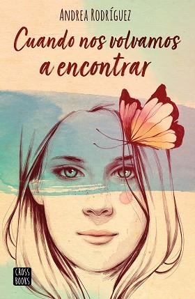 CUANDO NOS VOLVAMOS A ENCONTRAR | 9788408201304 | RODRÍGUEZ, ANDREA | Llibreria Aqualata | Comprar llibres en català i castellà online | Comprar llibres Igualada