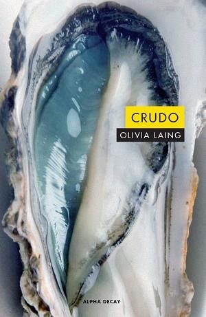 CRUDO | 9788494821097 | LAING, OLIVIA | Llibreria Aqualata | Comprar libros en catalán y castellano online | Comprar libros Igualada