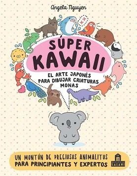 SUPER KAWAII. EL ARTE JAPONES PARA DIBUJAR CRIATURA | 9788893675390 | Llibreria Aqualata | Comprar libros en catalán y castellano online | Comprar libros Igualada
