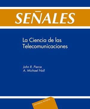 SEÑALES: LA CIENCIA DE LAS TELECOMUNICACIONES | 9788429143874 | PIERCE, JOHN R. | Llibreria Aqualata | Comprar libros en catalán y castellano online | Comprar libros Igualada