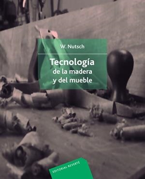 TECNOLOGIA DE LA MADERA Y EL MUEBLE | 9788429114355 | NUTSCH, W | Llibreria Aqualata | Comprar libros en catalán y castellano online | Comprar libros Igualada