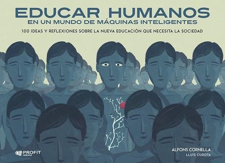 EDUCAR HUMANOS EN UN MUNDO DE MÁQUINAS INTELIGENTES | 9788417209704 | CORNELLA, ALFONS | Llibreria Aqualata | Comprar libros en catalán y castellano online | Comprar libros Igualada