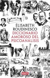 DICCIONARIO AMOROSO DEL PSICOANÁLISIS | 9788499929156 | ROUDINESCO, ÉLISABETH | Llibreria Aqualata | Comprar libros en catalán y castellano online | Comprar libros Igualada
