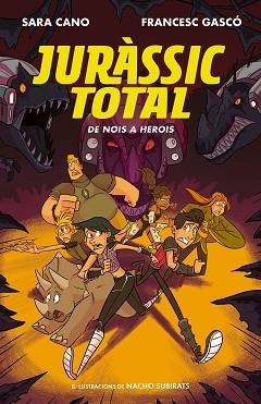 SÈRIE JURÀSSIC TOTAL 3. DE NOIS A HEROIS  | 9788420487717 | CANO, SARA / GASCÓ, FRANCESC | Llibreria Aqualata | Comprar libros en catalán y castellano online | Comprar libros Igualada