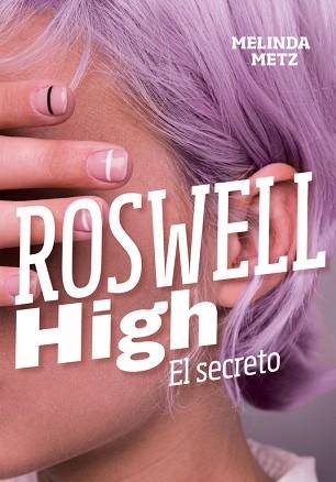 ROSWELL HIGH. EL SECRETO | 9788420434278 | METZ, MELINDA | Llibreria Aqualata | Comprar libros en catalán y castellano online | Comprar libros Igualada