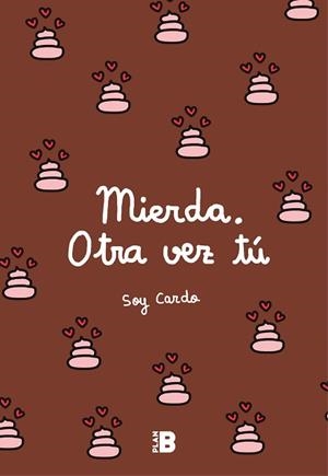 MIERDA, OTRA VEZ TÚ | 9788417001599 | SOY CARDO | Llibreria Aqualata | Comprar libros en catalán y castellano online | Comprar libros Igualada