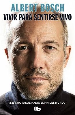 VIVIR PARA SENTIRSE VIVO | 9788490707647 | BOSCH, ALBERT | Llibreria Aqualata | Comprar libros en catalán y castellano online | Comprar libros Igualada