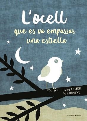 OCELL QUE ES VA EMPASSAR UNA ESTRELLA, L' | 9788490347911 | COHEN, LAURIE | Llibreria Aqualata | Comprar libros en catalán y castellano online | Comprar libros Igualada