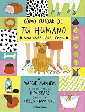 CÓMO CUIDAR DE TU HUMANO. UNA GUÍA PARA PERROS | 9788416542925 | SEARS, KIM | Llibreria Aqualata | Comprar libros en catalán y castellano online | Comprar libros Igualada