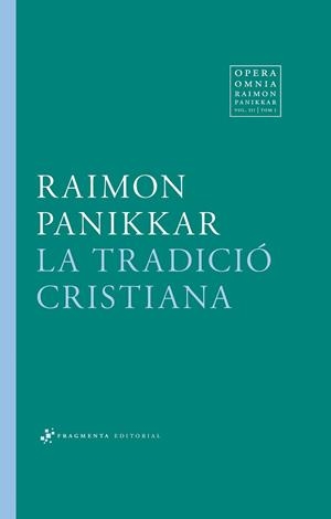 TRADICIÓ CRISTIANA, LA | 9788415518846 | PANIKKAR ALEMANY, RAIMON | Llibreria Aqualata | Comprar libros en catalán y castellano online | Comprar libros Igualada