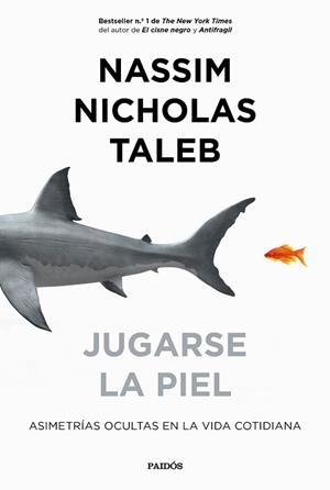 JUGARSE LA PIEL. ASIMETRÍAS OCULTAS EN LA VIDA COTIDIANA | 9788449335426 | TALEB, NASSIM NICHOLAS | Llibreria Aqualata | Comprar libros en catalán y castellano online | Comprar libros Igualada