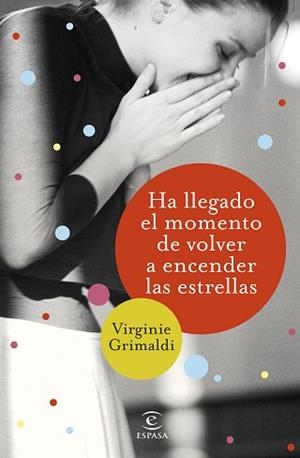 HA LLEGADO EL MOMENTO DE VOLVER A ENCENDER LAS ESTRELLAS | 9788467054781 | GRIMALDI, VIRGINIE | Llibreria Aqualata | Comprar llibres en català i castellà online | Comprar llibres Igualada