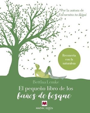 PEQUEÑO LIBRO DE LOS BAÑOS DE BOSQUE, EL | 9788417108960 | LEMKE, BETTINA | Llibreria Aqualata | Comprar llibres en català i castellà online | Comprar llibres Igualada