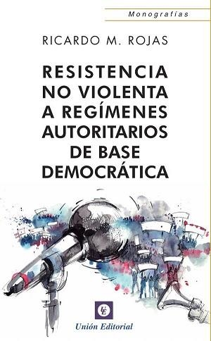 RESISTENCIA NO VIOLENTA A REGÍMENES AUTORITARIOS DE BASE DEOMOCRÁTICA | 9788472096660 | ROJAS, RICARDO MANUEL | Llibreria Aqualata | Comprar llibres en català i castellà online | Comprar llibres Igualada