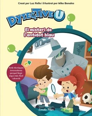 DYTECTIVEU. EL MISTERI DE L'ANTÍDOT BLAU | 9788491377108 | LUZ RELLO | Llibreria Aqualata | Comprar llibres en català i castellà online | Comprar llibres Igualada