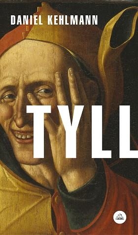 TYLL | 9788439734956 | KEHLMANN, DANIEL | Llibreria Aqualata | Comprar libros en catalán y castellano online | Comprar libros Igualada