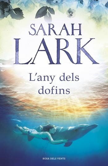 ANY DELS DOFINS, L' | 9788417627140 | LARK, SARAH | Llibreria Aqualata | Comprar libros en catalán y castellano online | Comprar libros Igualada