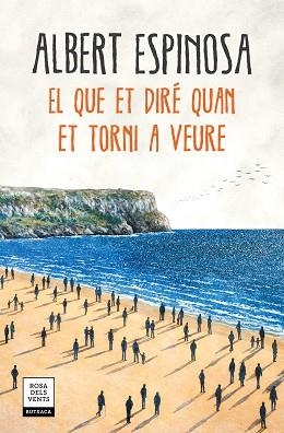 QUE ET DIRÉ QUAN ET TORNI A VEURE, EL | 9788417444600 | ESPINOSA, ALBERT | Llibreria Aqualata | Comprar llibres en català i castellà online | Comprar llibres Igualada