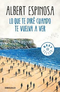 LO QUE TE DIRÉ CUANDO TE VUELVA A VER | 9788466346375 | ESPINOSA, ALBERT | Llibreria Aqualata | Comprar libros en catalán y castellano online | Comprar libros Igualada