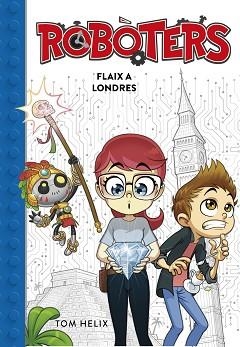 ROBÒTERS 3. FLAIX A LONDRES | 9788417460600 | HELIX, TOM | Llibreria Aqualata | Comprar llibres en català i castellà online | Comprar llibres Igualada