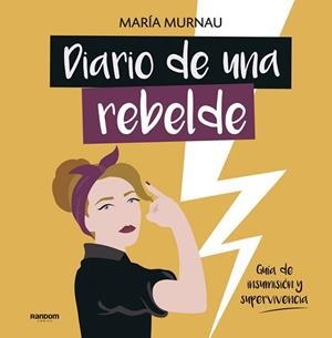 DIARIO DE UNA REBELDE | 9788417247331 | MURNAU, MARÍA | Llibreria Aqualata | Comprar llibres en català i castellà online | Comprar llibres Igualada