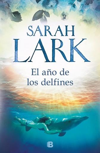 AÑO DE LOS DELFINES, EL | 9788466664707 | LARK, SARAH | Llibreria Aqualata | Comprar libros en catalán y castellano online | Comprar libros Igualada