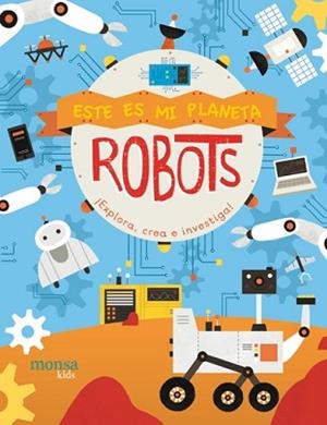 ESTE ES MI PLANETA - ROBOTS | 9788416500963 | FRETLAN, JENNY /  MORGAN, PAU | Llibreria Aqualata | Comprar llibres en català i castellà online | Comprar llibres Igualada
