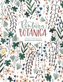 PINTURA BOTÁNICA | 9788417165321 | BOCCACCINI MEADOWS, SARA | Llibreria Aqualata | Comprar libros en catalán y castellano online | Comprar libros Igualada