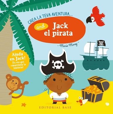 CREA LA TEVA AVENTURA AMB JACK EL PIRATA | 9788417183875 | MOREY, MARIE | Llibreria Aqualata | Comprar libros en catalán y castellano online | Comprar libros Igualada
