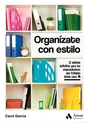 ORGANÍZATE CON ESTILO | 9788497354653 | GARCÍA MANTEIGA, CAROL | Llibreria Aqualata | Comprar libros en catalán y castellano online | Comprar libros Igualada